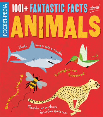 1001+ Fantastic Facts about Animals - Hibbert, Claire