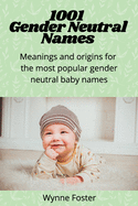 1001 Gender Neutral Names: Meanings and origins for the most popular gender-neutral baby names