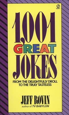 1001 Great Jokes: From the Delightfully Droll to the Truly Tasteless - Rovin, Jeff