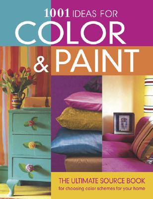 1001 Ideas for Color & Paint - Callery, Emma