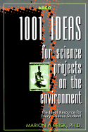 1001 Ideas for Science Projects Envi 2ed