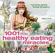 1001 Little Healthy Eating Miracles