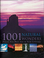 1001 Natural Wonders: You Must See Before You Die - Bright, Michael