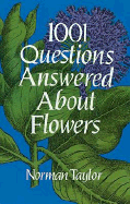 1001 Questions Answered about Flowers