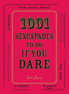 1001 Sexcapades to Do If You Dare - Dempsey, Bobbi