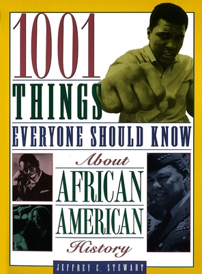 1001 Things Everyone Should Know about African American History - Stewart, Jeffrey C
