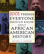 1001 Things Everyone Should Know about African American History - Stewart, Jeffrey C
