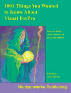 1001 Things You Wanted to Know about Visual FoxPro - Akins, Marcia, and Kramek, Andy, and Schummer, Rick