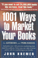1001 Ways to Market Your Books - Kremer, John