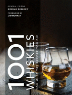 1001 Whiskies You Must Try Before You Die: Updated for 2021