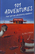 101 Adventures That Got Me Absolutely Nowhere