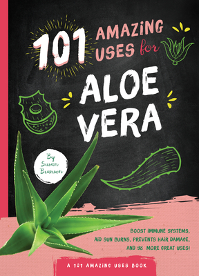 101 Amazing Uses for Aloe Vera - Branson, Susan