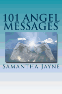 101 Angel Messages: Daily Angel Guidance from Samantha Jayne