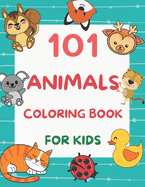 101 Animals Coloring Book for Kids: 101 Fun Coloring Pages for Boys and Girls Ages 4-8 Large Print