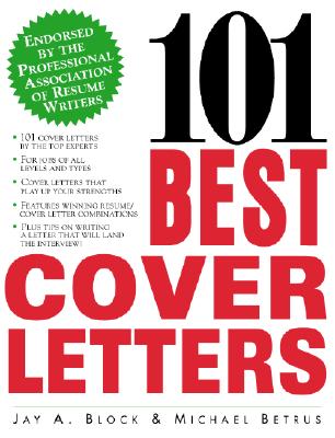 101 Best Cover Letters - Block, Jay a, and Betrus, Michael