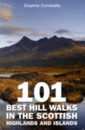 101 Best Hill Walks in the Scottish Highlands and Islands - Cornwallis, Graeme