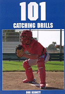 101 Catching Drills - Bennett, Bob
