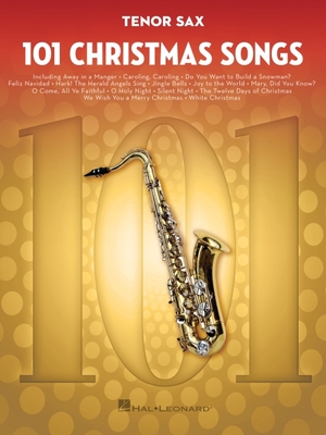 101 Christmas Songs: For Tenor Sax - Hal Leonard Corp