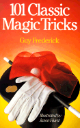 101 Classic Magic Tricks