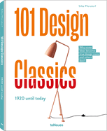101 Design Classics: Why some ideas become true design icons and others don't, 1920 until Today
