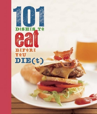 101 Dishes to Eat Before You Die(t - Manning, Anneka (Editor)