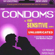 101 Exciting New Uses for Condoms - Katz, Lori, Dr., PhD, and Meyer, Barbara