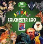 101 Facts About the Animals at Colchester Zoo