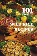 101 Favorite Wild Rice Recipes