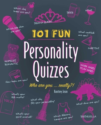101 Fun Personality Quizzes: Who Are You . . . Really?! - Jason, Kourtney