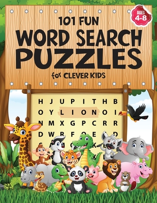 101 Fun Word Search Puzzles for Clever Kids 4-8: First Kids Word Search Puzzle Book ages 4-6 & 6-8. Word for Word Wonder Words Activity for Children 4, 5, 6, 7 and 8 (Fun Learning Activities for Kids) - Publishing, Kids Activity, and Press, Kc, and Trace, Jennifer L