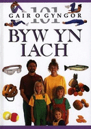 101 Gair o Gyngor: Byw yn Iach