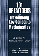 101 Great Ideas for Introducing Key Concepts in Mathematics: A Resource for Secondary School Teachers