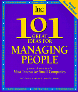 101 Great Ideas for Managing People: From America's Most Innovative Small Companies