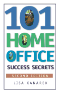 101 Home Office Success Secrets, Second Edition