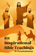 101 Inspirational Bible Teachings: Inspiring Bible Lessons