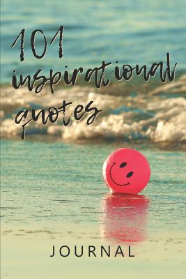 101 Inspirational Quotes Journal: A Self-Help Book For Writing With 101 Inspiring Quotes - Books, Flippin Sweet