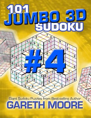 101 Jumbo 3D Sudoku Volume 4 - Moore, Gareth, Dr.