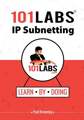 101 Labs - IP Subnetting - Browning, Paul W