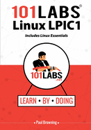 101 Labs - Linux LPIC1: Includes Linux Essentials