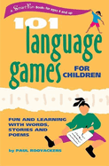101 Language Games for Children: Fun and Learning with Words, Stories and Poems