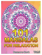 101 Mandalas For Relaxation: Big Mandala Coloring Book for Adults 101 Images Stress Management Coloring Book For Relaxation, Meditation, Happiness and Relief & Art Color Therapy(Volume 2)