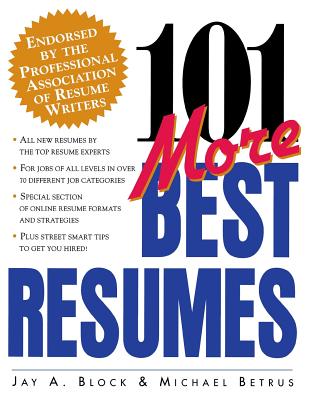 101 More Best Resumes - Block, Jay a