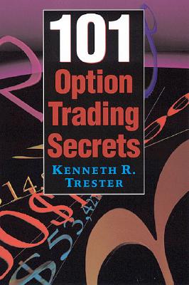 101 Option Trading Secrets - Trester, Kenneth