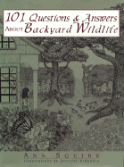 101 Q&A about Backyard Wildlife - Squire, Ann O