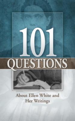 101 Questions about Ellen White and Her Writings - Fagal, William A