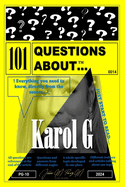 101 Questions About... Karol G: Her Life