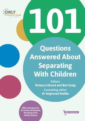 101 Questions Answered About Separating With Children - Giraud, Rebecca, and Greig, Bob, and Rudkin, Angharad (Editor)