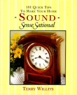 101 Quick Tips to Make Your Home Sound Sensesational - Willits, Terry