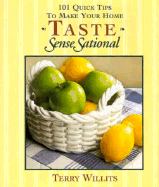 101 Quick Tips to Make Your Home Taste Sensesational
