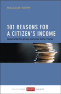 101 Reasons for a Citizen's Income: Arguments for Giving Everyone Some Money
